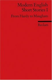 Modern English Short Stories 1. From Hardy to Maugham. ( Fremdsprachentexte). (Lernmaterialien)