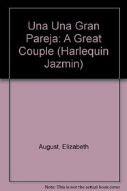 Una Una Gran Pareja: (A Great Couple) (Harlequin Jazmin (Spanish)) (Spanish Edition)