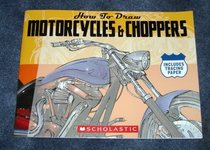 How to Draw Motorcycles & Choppers (How to Draw)