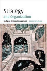 Strategy and Organization: Realizing Strategic Management