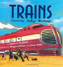 Trains: Steaming! Pulling! Huffing!