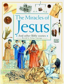 The Miracles of Jesus (Bible Stories)