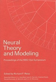 Neural Theory and Modeling: Proceedings of the 1962 Ojai Symposium