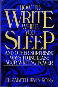 How to Write While You Sleep