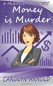 Money is Murder (McKinley Mysteries)