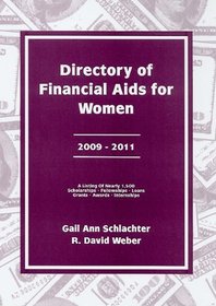 Directory of Financial Aids for Women 2009-2011: A List Of: Scholarships, Fellowships, Loans, Grants, Awards, And Internships Available Primarily Or Exclusively For Women