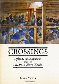 Crossings: Africa, the Americas and the Atlantic Slave Trade