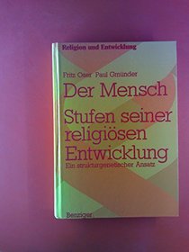 Der Mensch: Stufen seiner religiosen Entwicklung : ein strukturgenetischer Ansatz (Religion und Entwicklung) (German Edition)