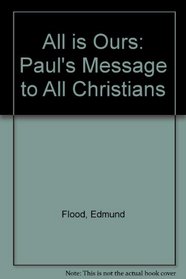 All Is Ours: Paul's Message to All Christians