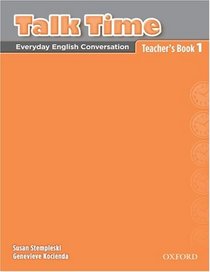 Talk Time 1 Teacher's Book: Everyday English Conversation (Talk Time Series)