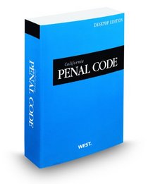 California Penal Code, 2012 ed. (California Desktop Codes)