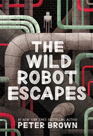 The Wild Robot Escapes (Wild Robot, Bk 2)
