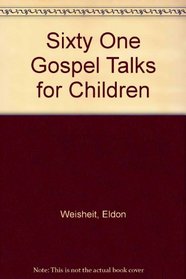 Sixty One Gospel Talks for Children