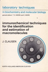 Laboratory Techniques in Biochemistry and Molecular Biology: Immunochemical Techniques for the Identification and Estimation of Macromolecules.