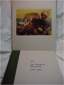 The World of Delacroix: 1798-1863 (Time-Life library of art)