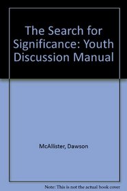 The Search for Significance: Youth Discussion Manual