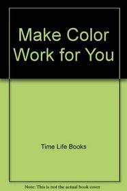 Make Color Work for You