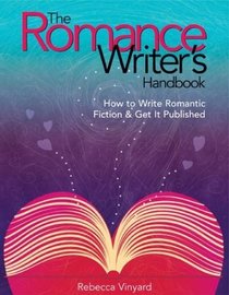 The Romance Writer's Handbook: How to Write Romantic Fiction  Get It Published