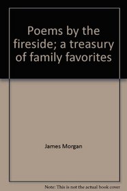 Poems by the fireside;: A treasury of family favorites (Hallmark editions)