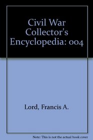 Civil War Collector's Encyclopedia, Vol. 4: Military Memorabilia Used by Federals and Confederates, 1861-1865.