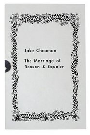 Jake Chapman: The Marriage of Reason & Squalor