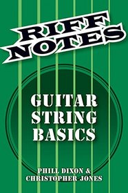 Guitar Strings Basics (Riff Notes Series)