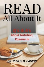 Read All About It: Q's & A's About Nutrition (Volume 3)