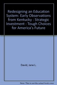 Redesigning an Education System: Early Observations from Kentucky : Strategic Investment : Tough Choices for America's Future