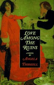 Love Among the Ruins: A Novel
