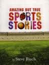 Astonishing But True Sports Stories (Astonishing But True Sports Stories, Bk 2098)