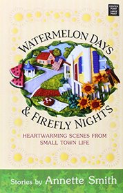 Watermelon Days & Firefly Nights: Heartwarming Scenes from Small Town Life