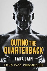 Outing the Quarterback (Long Pass Chronicles, Bk 1)