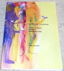 Cape Cod Cocktail and other poetry including Elderhostel 1994 plus ALS and EPHEMERA