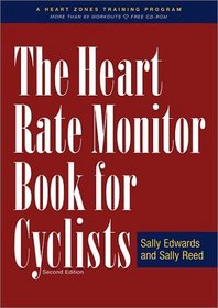 The Heart Rate Monitor Book for Outdoor and Indoor Cyclists: A Heart Zone Training Program
