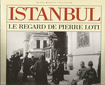 Istanbul: Le regard de Pierre Loti (Images) (French Edition)