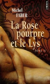 La Rose pourpre et le Lys, Tome 2 :