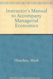 Instructor's Manual to Accompany Managerial Economics