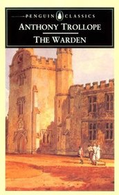 The Warden (Chronicles of Barsetshire, Bk 1) (Penguin Trollope, Vol 4)