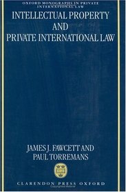 Intellectual Property and Private International Law (Oxford Monographs in Private International Law)