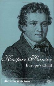 Kaspar Hauser: Europe's Child