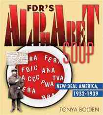 FDR's Alphabet Soup: New Deal America 1932-1939