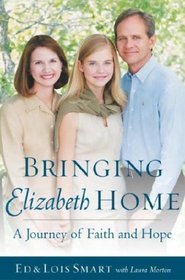 Bringing Elizabeth Home : A Journey of Faith and Hope