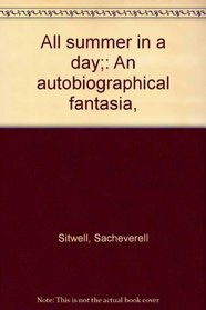 All summer in a day;: An autobiographical fantasia,