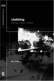 Clubbing: Clubbing Culture and Experience