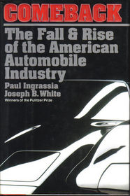 Comeback: The Fall and Rise of the American Automobile Industry