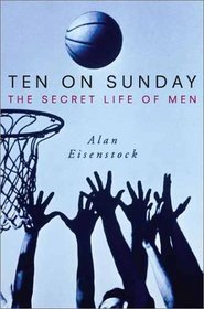 Ten on Sunday: The Secret Life of Men