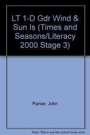 LT 1-D Gdr Wind & Sun Is (Times and Seasons/Literacy 2000 Stage 3)