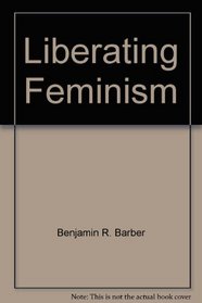 Liberating feminism (A Continuum book)