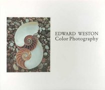 Edward Weston: Color Photography