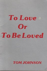 To Love or to Be Loved